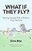 What If They Fly? by Gina Boe