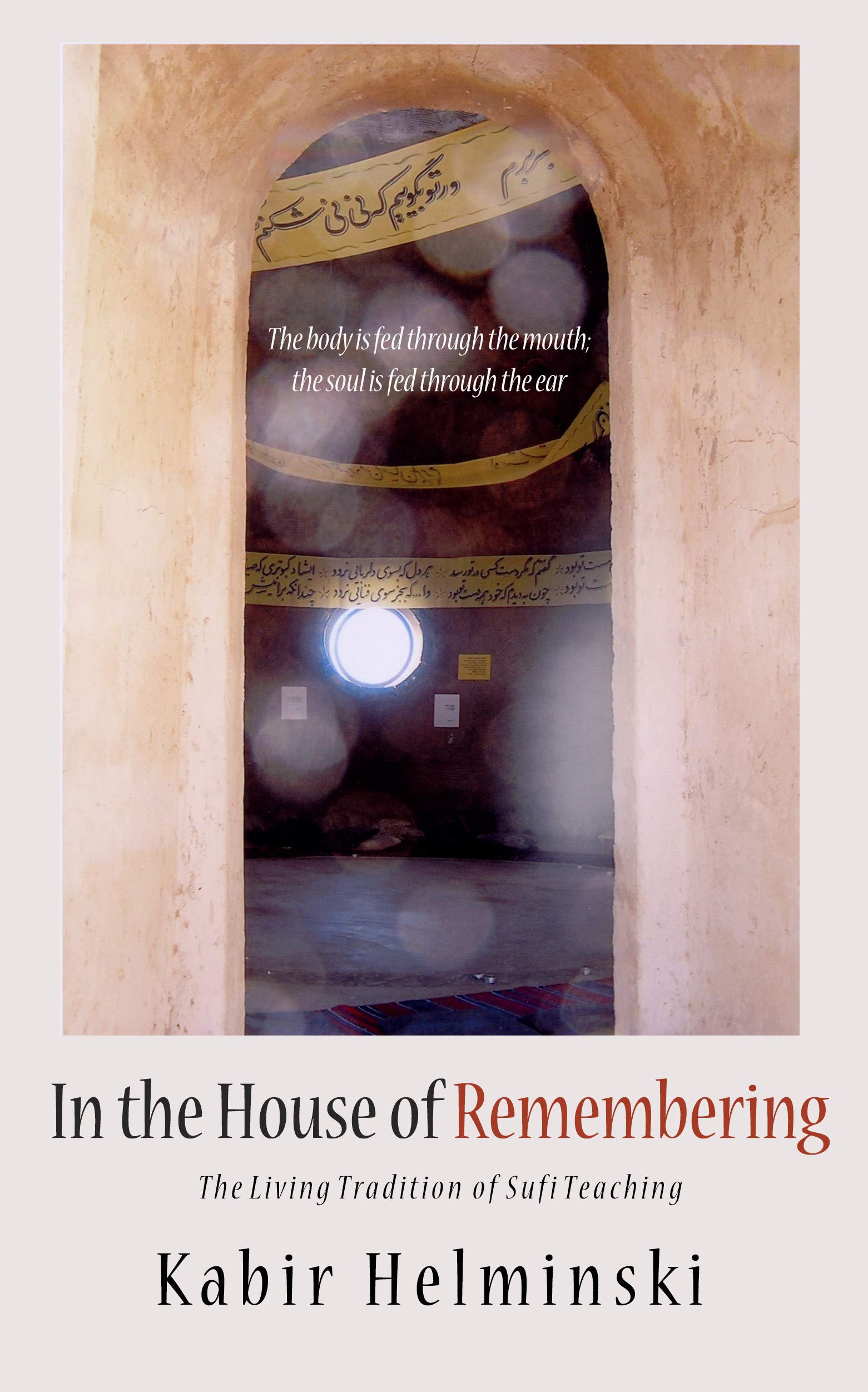 In the House of Remembering: The Living Tradition of Sufi Teaching (Kindle Edition)