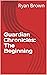 Guardian Chronicles: The Be...