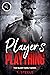 The Player's Plaything