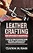 Leather Crafting Beginner’s...