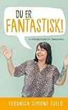 Du er fantastisk!...