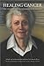 Healing Cancer: The Unconventional Wisdom of Ruth Sackman