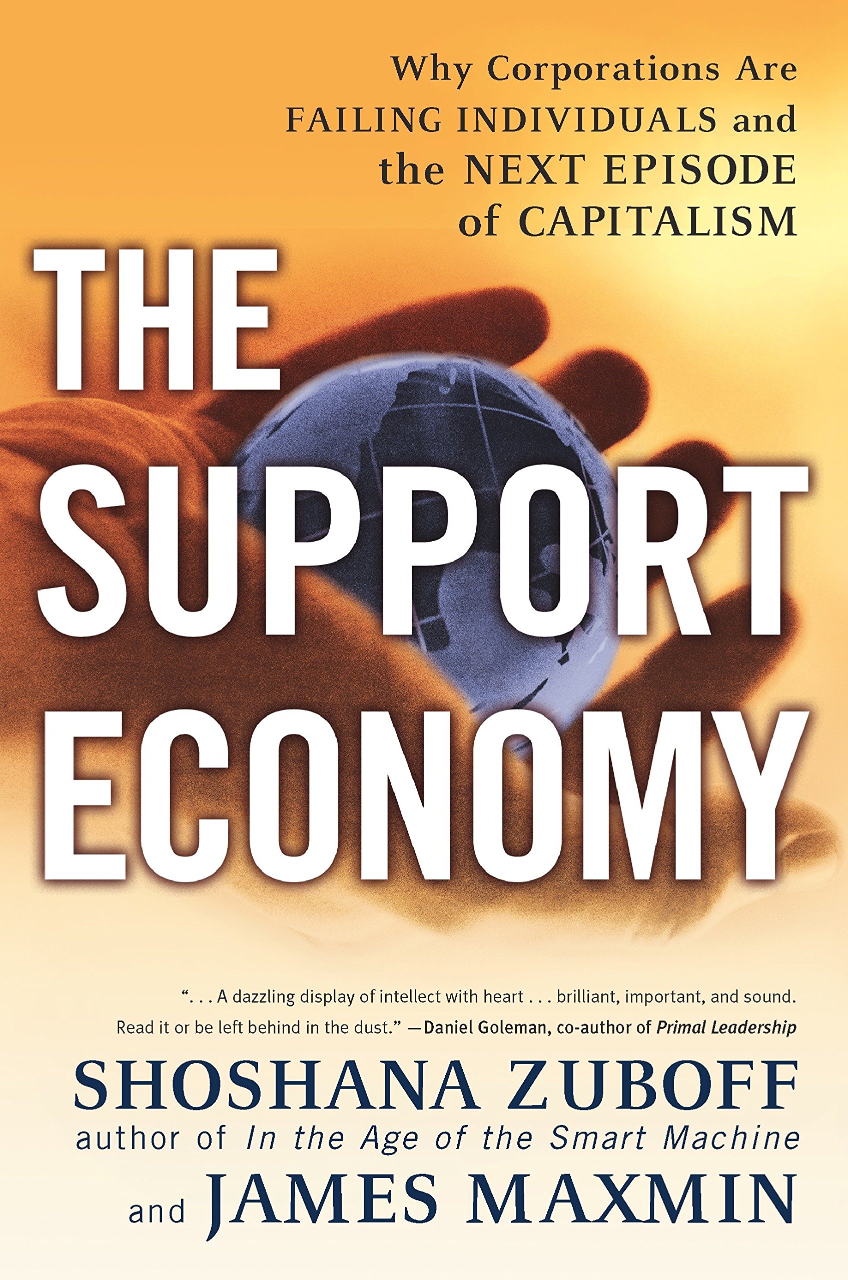 The Support Economy : Why Corporations Are Failing Individuals and the Next Episode of Capitalism