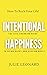 Intentional Happiness: The ...