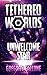 Unwelcome Star (Tethered Worlds, #1)