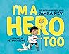 I'm a Hero Too by Jamila Rizvi