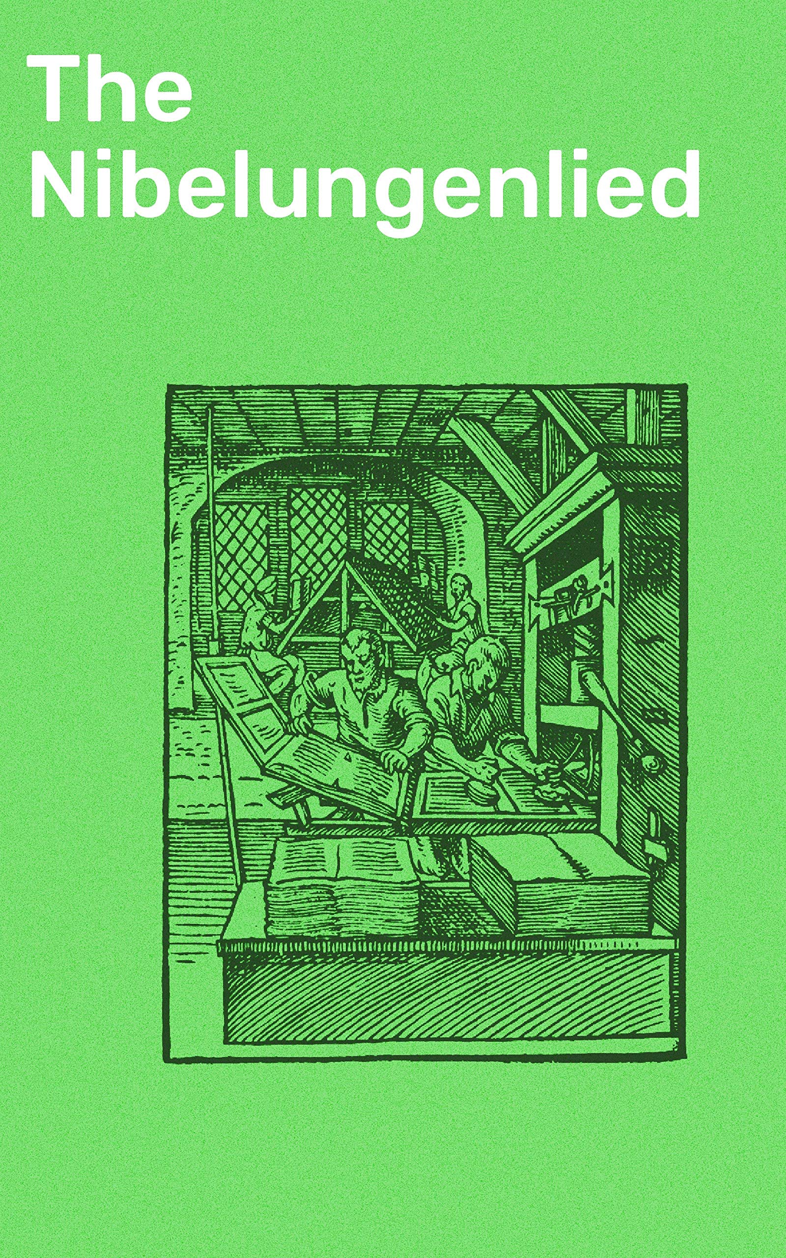 The Nibelungenlied: Translated into Rhymed English Verse in the Metre of the Original