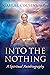 Into The Nothing by Gabriel Cousens