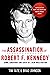 The Assassination of Robert F. Kennedy: Crime Conspiracy & Cover-Up: A new investigation