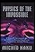 Physics of the Impossible: ...
