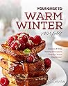 Your Guide to Warm Winter Recipes by Valeria Ray