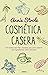 Cosmética casera by Annie Strole
