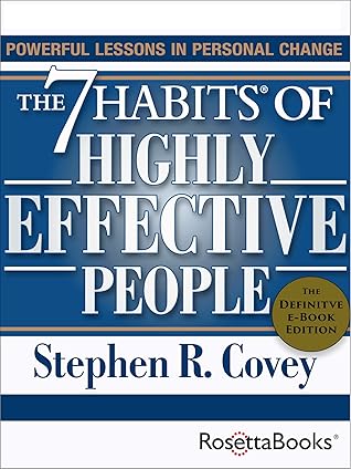 The 7 Habits of Highly Effective People: Powerful Lessons in Personal Change