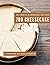 700 Ultimate Homemade Chees...