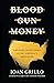 Blood Gun Money: How America Arms Gangs and Cartels