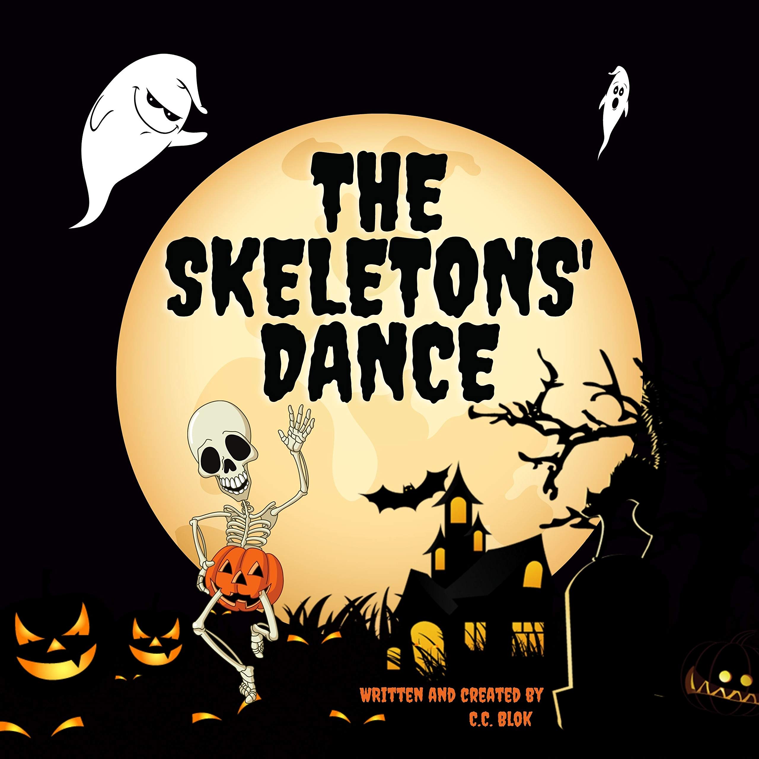 The Skeletons' Dance: Bewitching and Hilarious! This Brilliant Rhyming Book For Kids Aged 6-8 Is Perfect For Bedtime And The Classroom! (Kindle Edition)