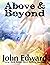 Above & Beyond by John Edward