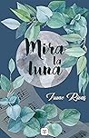 Mira la luna (Spanish Edition)