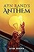 Ayn Rand’s Anthem by Ayn Rand