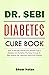 The Dr. Sebi Diabetes Cure Book by Shobi Nolan