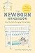 The Newborn Handbook: Your Guide to Bringing Home Baby