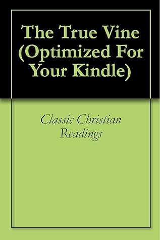 The True Vine (Optimized For Your Kindle)
