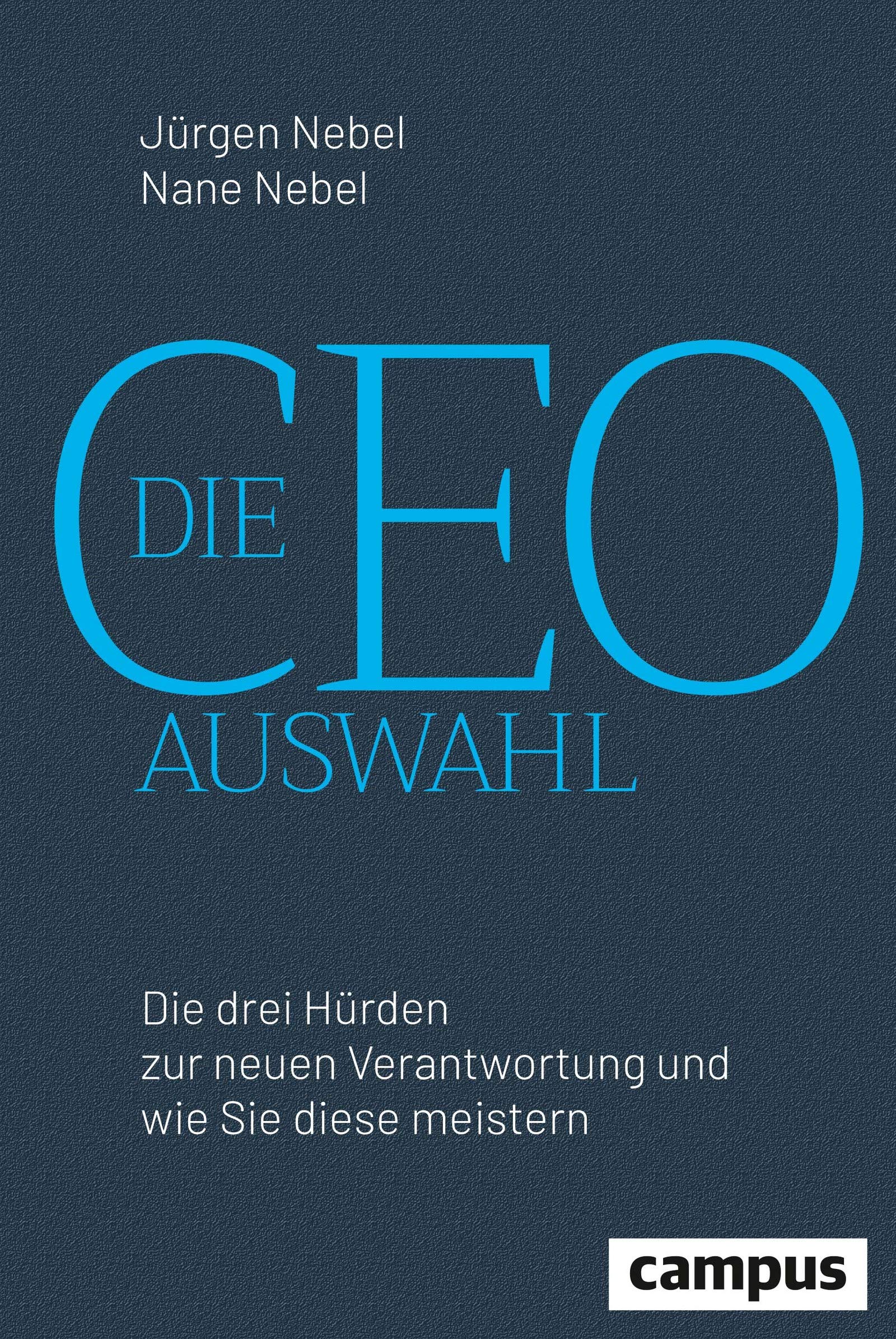 Die CEO-Auswahl: Die drei Hürden zur neuen Verantwortung und wie Sie diese meistern, plus E-Book inside (ePub, pdf) (German Edition)