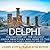 Delphi: The History of the Ancient Greek Sanctuary and Home to the World's Most Famous Oracle