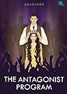 The Antagonist Program by Aranindy