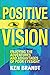 Positive Vision: Enjoying the Adventures and Advantages of Poor Eyesight
