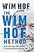 The Wim Hof Method: Activate Your Potential, Transcend Your Limits