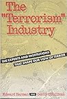 Terrorism Industry: The Experts and Institutions That Shape Our View of Terror Terrorism Industry: The Experts and Institutions That Shape Our View of Terror