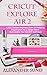 CRICUT EXPLORE AIR 2 by Alexander Sund