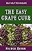 The Easy Grape Cure: Simpli...
