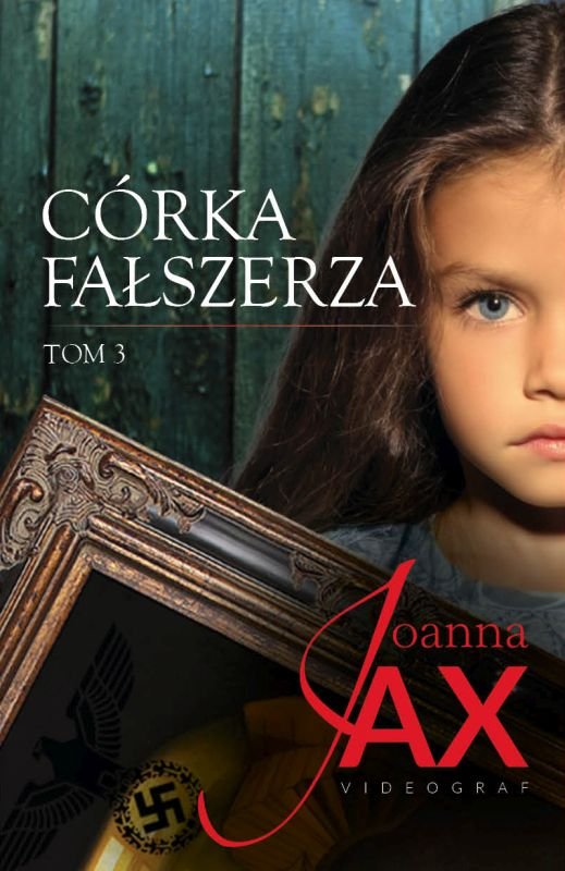 Córka fałszerza. Tom 3 (Córka fałszerza, #3)