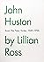 John Huston by Lillian Ross
