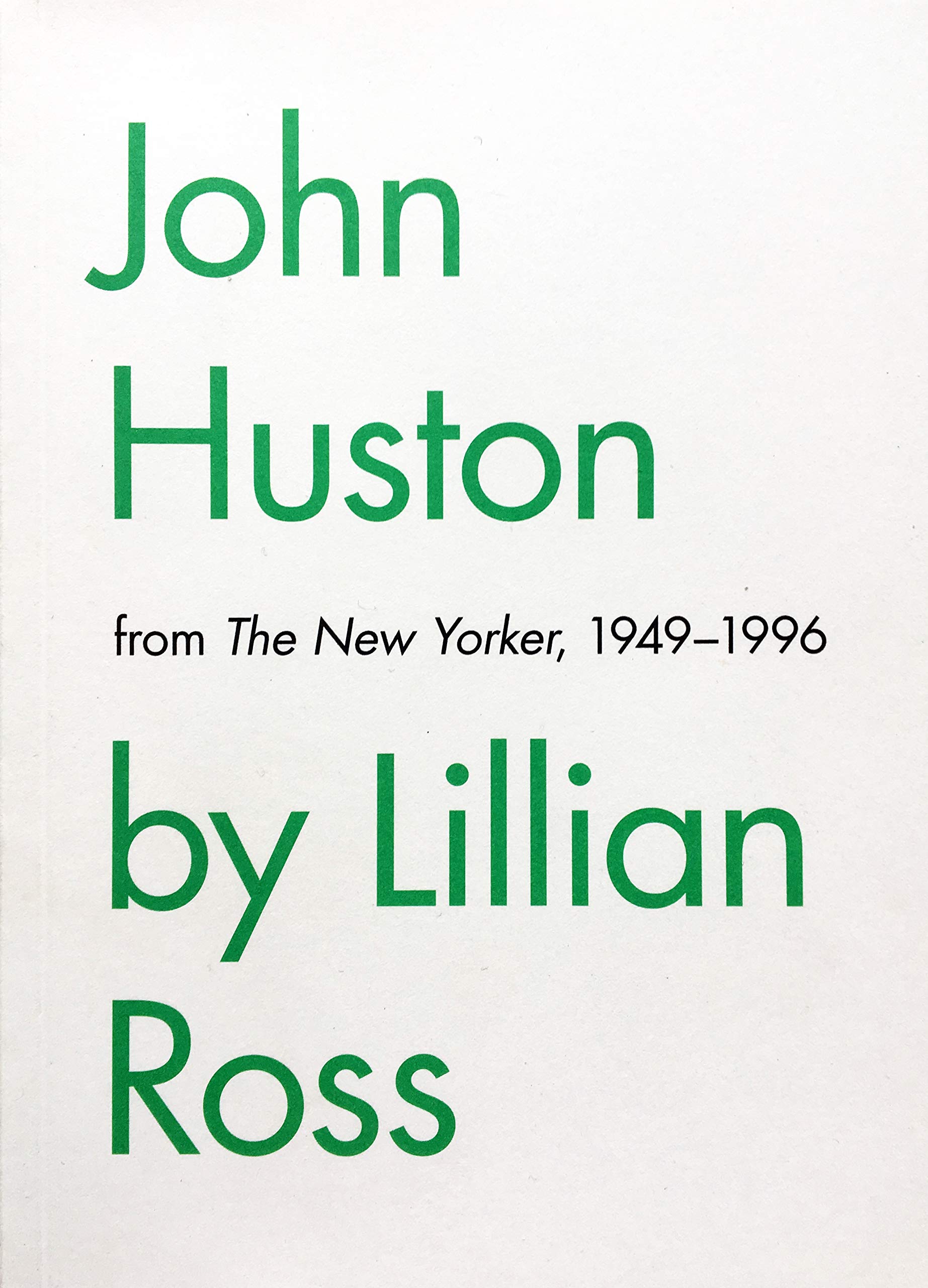John Huston by Lillian Ross (Perfect Paperback)