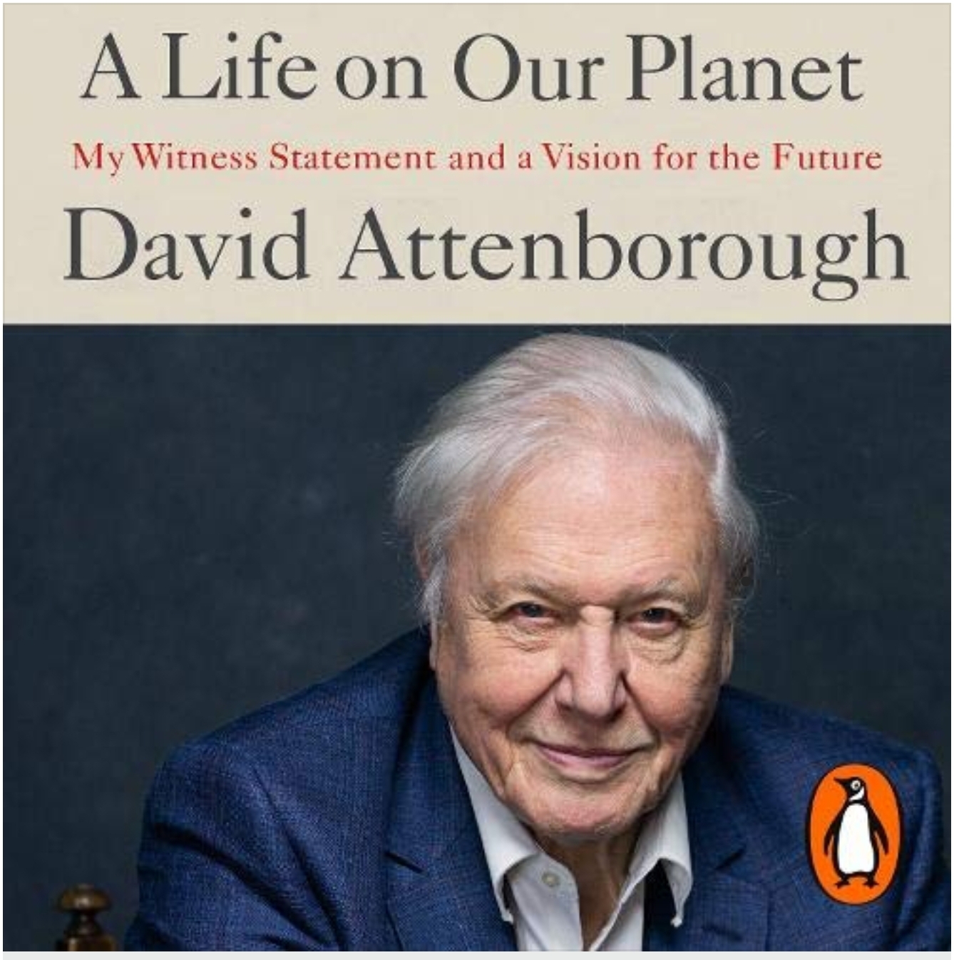 A Life on Our Planet: My Witness Statement and a Vision for the Future