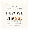 How We Change by Ross Ellenhorn