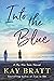 Into the Blue (By the Sea, #3)