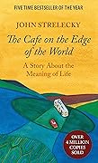 The Cafe on the Edge of the World: A Story About the Meaning of Life
