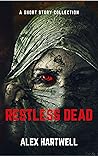 Restless Dead: Gripping Horror Stories From The Edge (Hartwell’s Horrors Book 1) (Hartwell's Horrors: Extreme Graphic Horror Stories For Gorehounds)