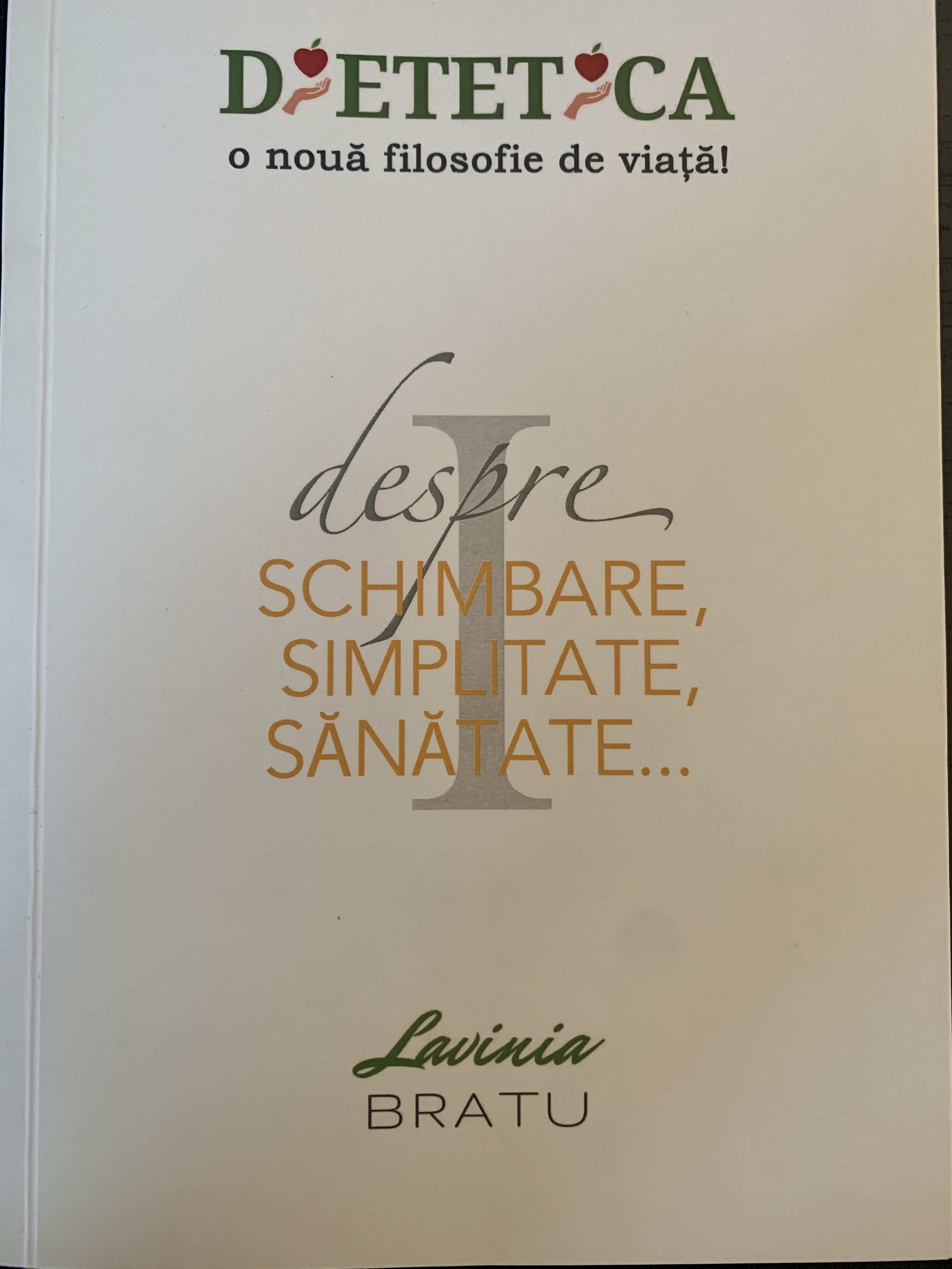 Dietetica, o nouă filosofie de viață - despre schimbare, simplitate și sănătate II