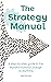 The Strategy Manual: A step-by-step guide to the transformational change of anything
