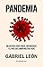 Pandemia: Una historia sobre ciencia, enfermedades y el virus que cambió nuestras vidas (Spanish Edition)