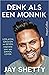 Denk als een monnik (Dutch Edition)