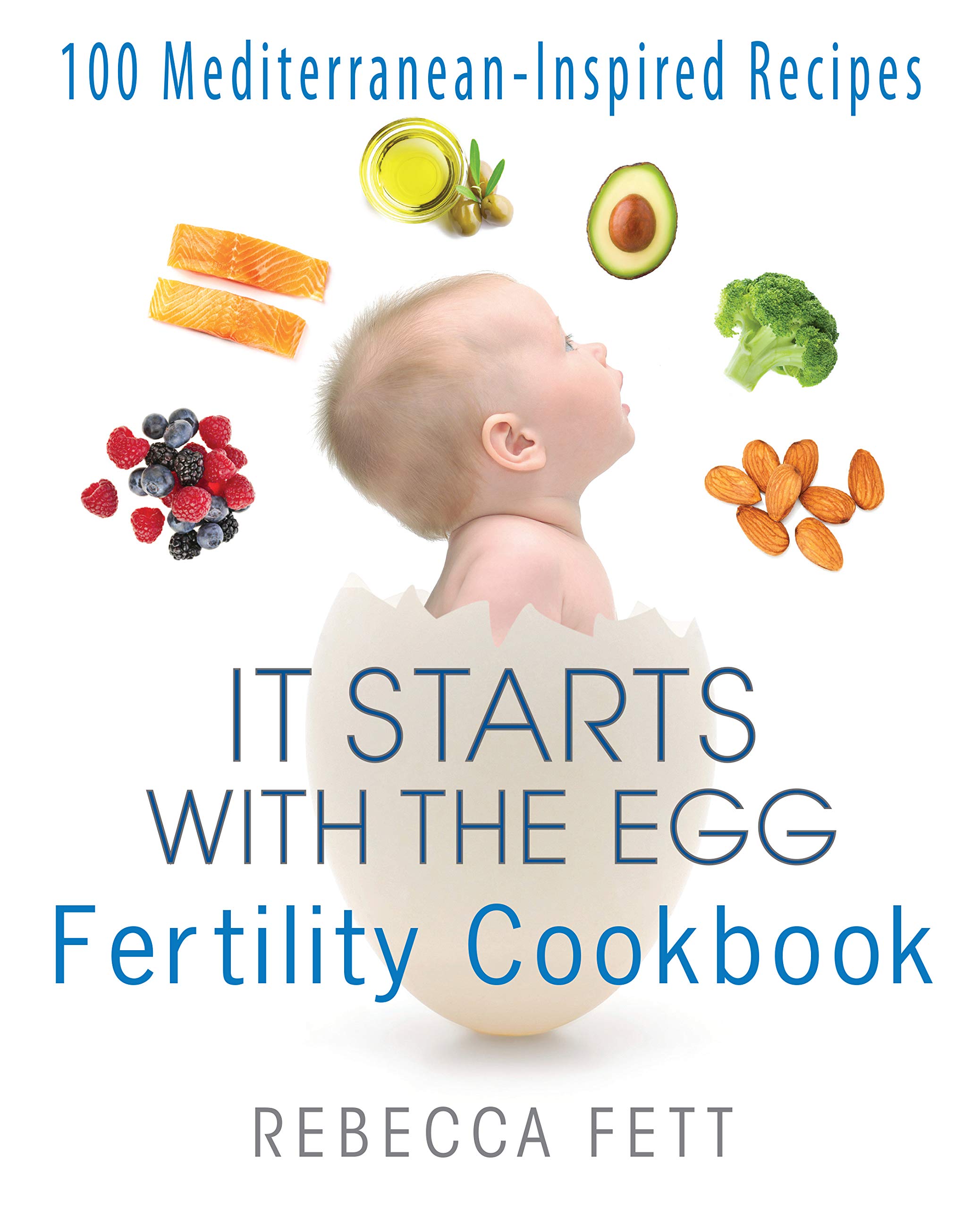 It Starts with the Egg Fertility Cookbook: 100 Mediterranean-Inspired Recipes (Kindle Edition)