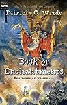 Book of Enchantments by Patricia C. Wrede