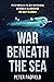 War Beneath the Sea by Peter Padfield
